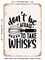 DECORATIVE METAL SIGN - Don't Be Afraid to Take Whisks - Vintage Rusty Look